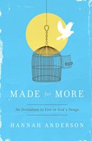 Made For More: An Invitation To Live In God’s Image